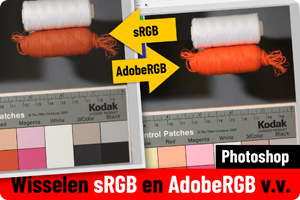 Photoshop | Wisselen sRGB en AdobeRGB v.v.